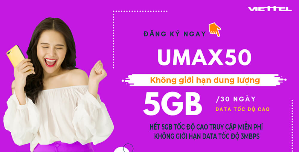 Đăng ký gói UMAX50 Viettel nhận 5GB data giá chỉ 50.000đ