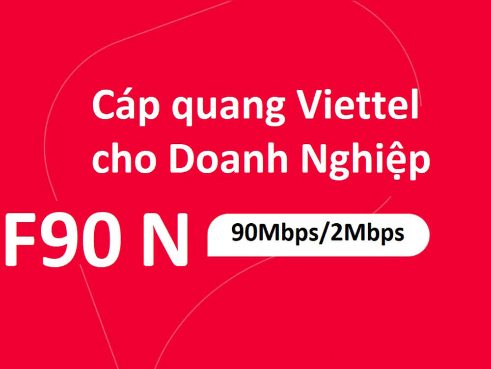 Đăng ký gói cước F90N Viettel internet cáp quang dành cho doanh nghiệp